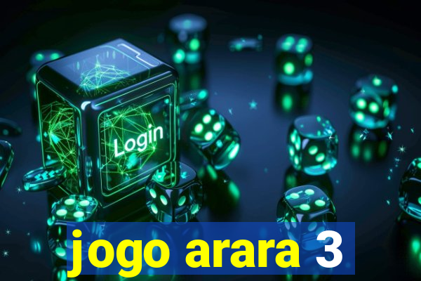 jogo arara 3